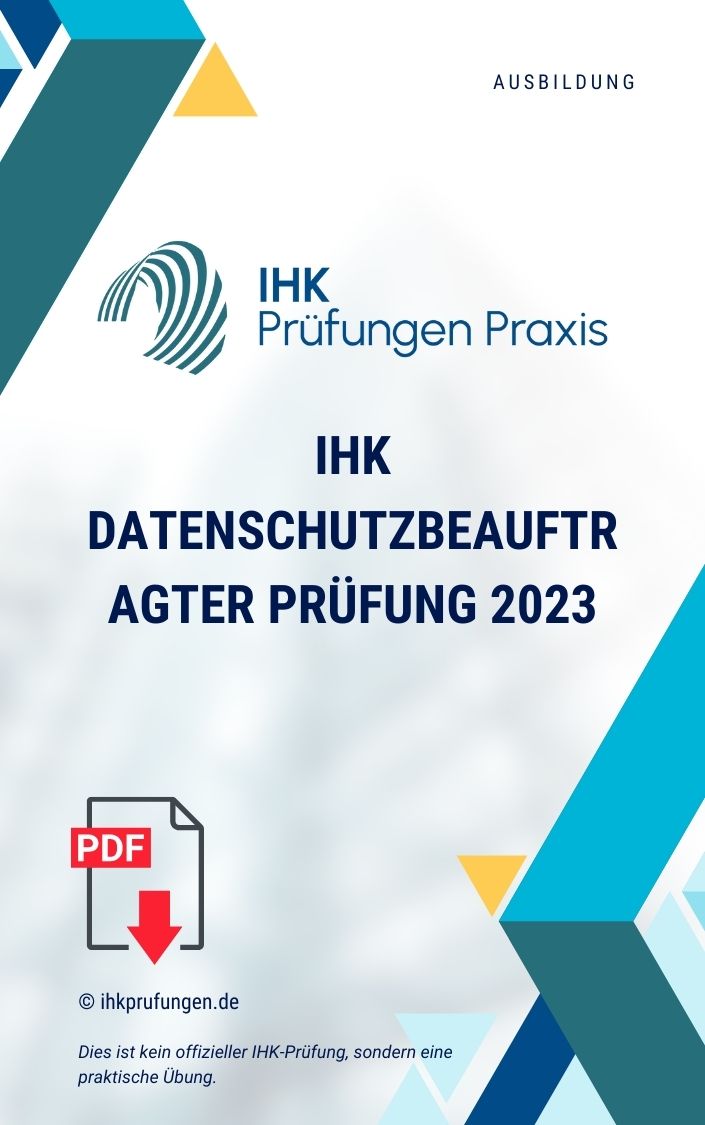 IHK Datenschutzbeauftragter Prüfung 2023