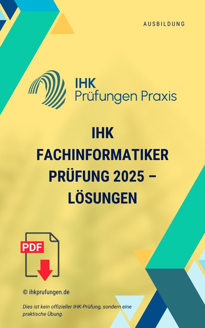 IHK Fachinformatiker Prüfung 2025 – Lösungen
