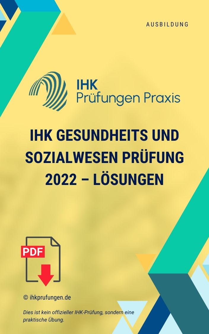 IHK Gesundheits Und Sozialwesen Prüfung 2022 – Lösungen