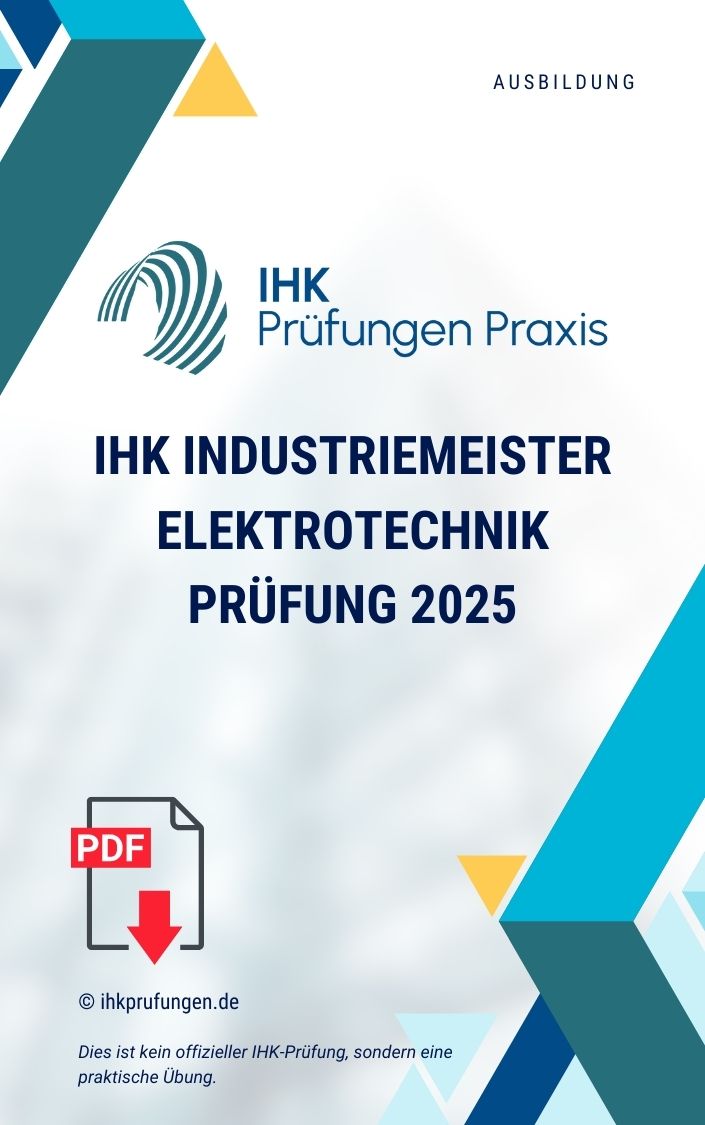 IHK Industriemeister Elektrotechnik Prüfung 2025 Praktisch